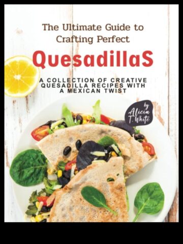 Quesadilla Quest Mükemmel Meksika Peynir Kreasyonları Üretim Kılavuzu